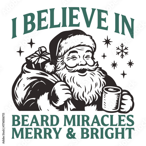 i believe in beard miracles merry & bright - Trendy Vintage Christmas T-shirt Vector, Christmas Quote Typography Shirt, winter holidays, festive season illustrated
