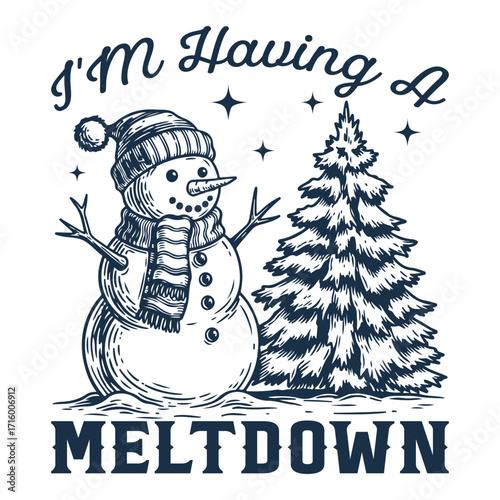 i'm having a meltdown - Holiday TShirt Design, funny Christmas Shirt Vector, Christmas Vibes, Family Xmas Saying, Merry Christmas clipart, Winter Graphic
