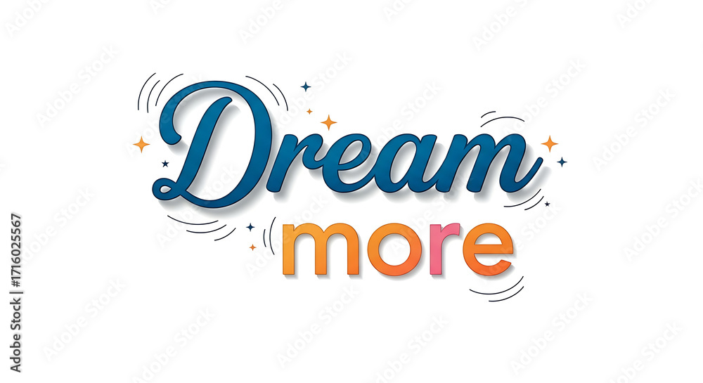 Obraz premium Inspiring 'Dream More' text graphic with playful stars and sparkles