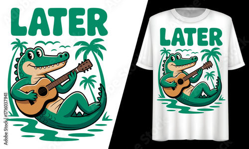 Later Alligator Playing Guitar Summer, T-Shirt Design.