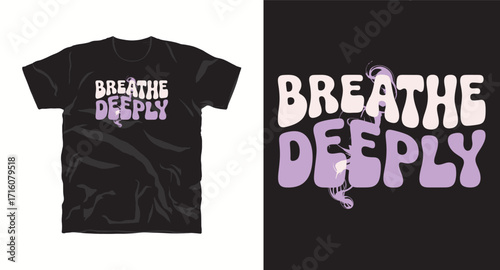 Breathe Deeply motivational graffiti typography vector t-shirt design print