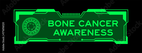 Green color of futuristic hud banner that have word bone cancer awareness on user interface screen on black background