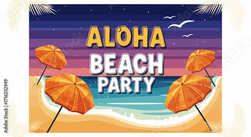 Colorful illustration promoting an Aloha Beach Party with orange umbrellas, ocean waves, sand, and a vibrant sunset sky.