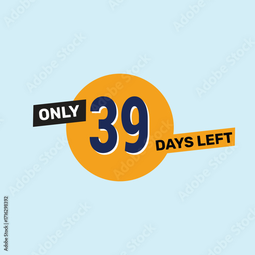 Only 39 days left countdown reminder for promotions, sales, or events in bold, eye-catching design