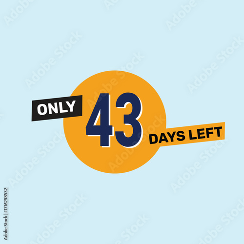 Only 43 days left countdown reminder for promotions, sales, or events in bold, eye-catching design