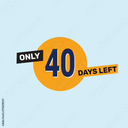 Only 40 days left countdown reminder for promotions, sales, or events in bold, eye-catching design