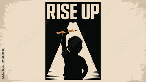 Inspiring child's silhouette holds pencil high, proclaiming 'Rise Up' for education and change