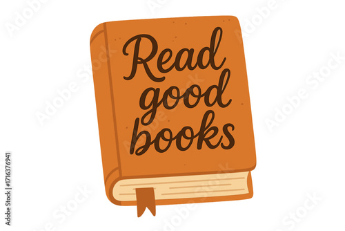 Read good books inspirational quote on a book cover. Vector cartoon illustration for book lovers. Concept for education, knowledge, literature, study, learning, and a library.