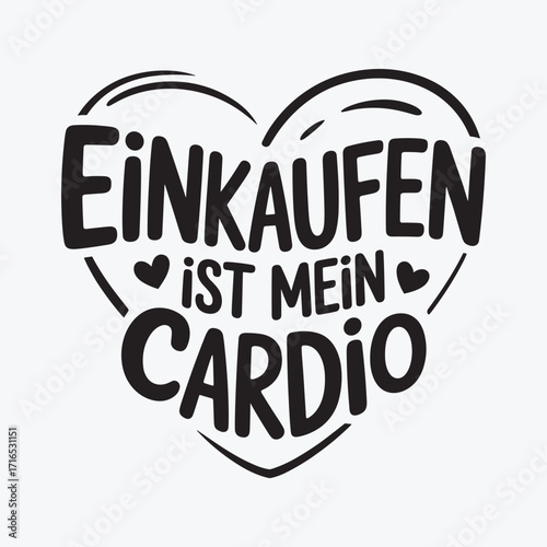 Einkaufen ist mein cardio vector Typography  eps file.