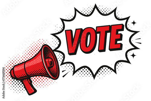 Vote in pop art speech bubble with red megaphone. Halftone comic style. Election campaign banner concept. Political announcement. Presidential polling day. Democracy & freedom.