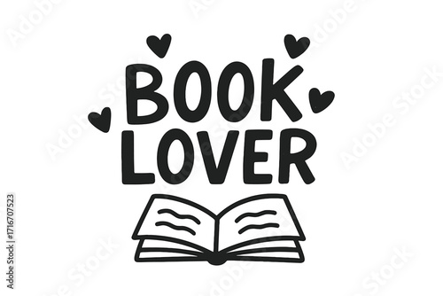 Book lover hand drawn lettering quote. Open book and hearts doodle style. Flat vector illustration for literature fan. Reading hobby concept design for print, t-shirt, sticker.
