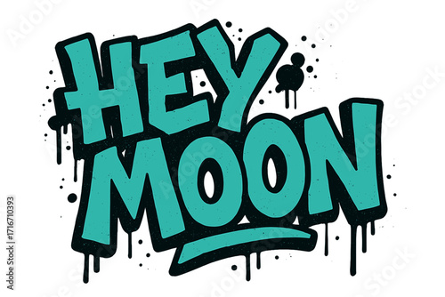 Hey Moon urban graffiti style lettering quote. Street art inscription with spray paint drops and leaks. Vector textured typography illustration for t-shirt design print.