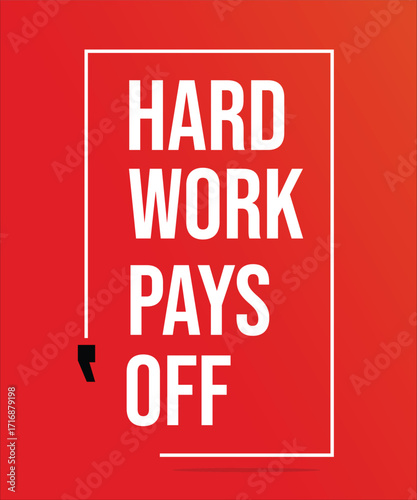 HARD WORK PAYS OFF – MOTIVATIONAL INSPIRATIONAL POSTER