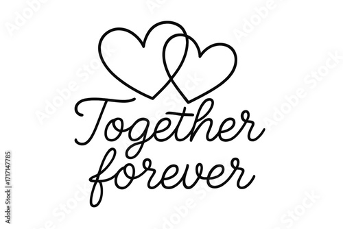 Together forever lettering phrase with two intertwined hearts. Romantic quote for Valentine's day, wedding or anniversary. Modern outline calligraphy love symbol vector.