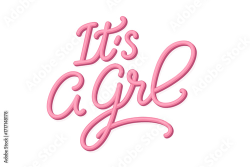 It's a girl pink monoline calligraphy lettering quote. 3D vector illustration for baby shower card, gender reveal party banner, or birth announcement invitation. Cute handwritten typography.