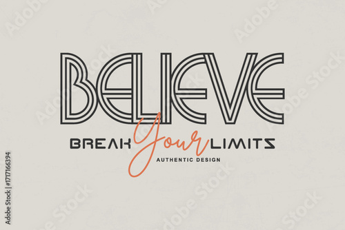 Creative streetwear concept Believe Break Your Limits Authentic Design