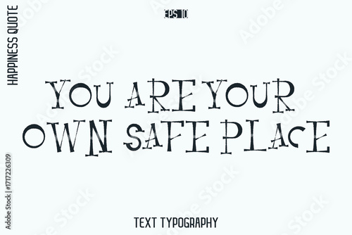 You Are Your Own Safe Place   -Self-Love Retro Style Typography Lettering Quote Vector for Modern Inspirational Lifestyle