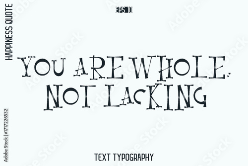 You Are Whole, Not Lacking   -Self-Love Retro Style Typography Lettering Quote Vector for Modern Inspirational Lifestyle
