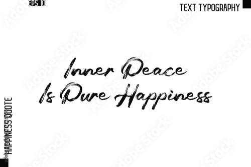 Inner Peace Is Pure Happiness   -Happiness Quote Brush Typography Handwritten Lettering Design