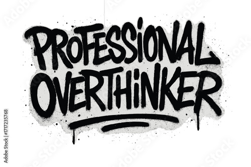 Professional Overthinker urban graffiti typography. Funny quote for t-shirt print. Hand drawn street art slogan. Sprayed vector illustration for clothes, posters, stickers.