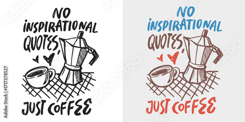 Trendy hand drawn doodle lettering quote about coffee. Lettering for t-shirt design, mug print, bag print, clothes fashion. 100% hand drawn vector image.