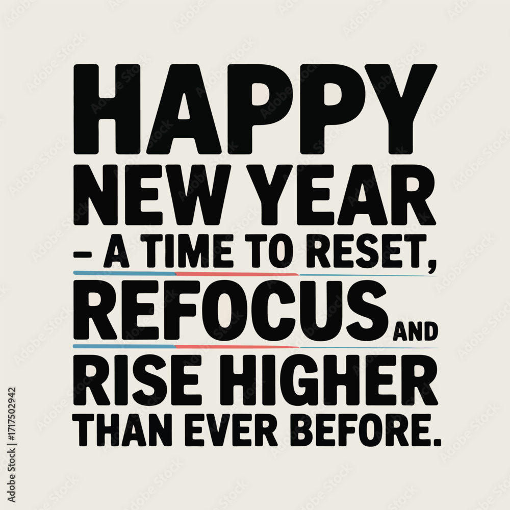 Obraz premium Happy New Year A Time To Reset Refocus And Rise Higher Than Ever Before celebration