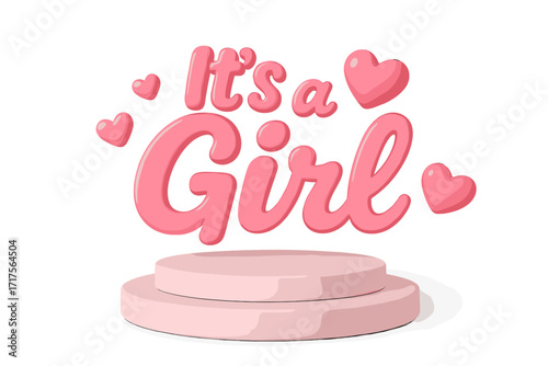 It's a Girl 3d lettering. Baby shower design element. Pink podium product stand. Gender reveal celebration. Newborn announcement background. Vector illustration with cute hearts.