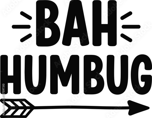 Bah Humbug Text Design with Arrow Accent, Transparent Background Holiday Icon