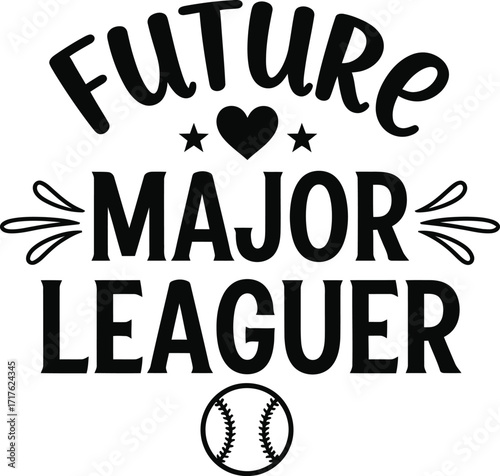 Future Major Leaguer Typography with Heart and Stars in Black with Baseball