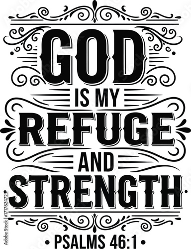 God Is My Refuge and Strength with Psalms 461 Decorative Black Text on White