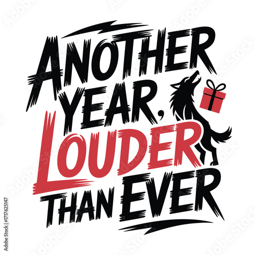 Birthday graphic design with a wolf and gift, text "Another Year, Louder Than Ever".