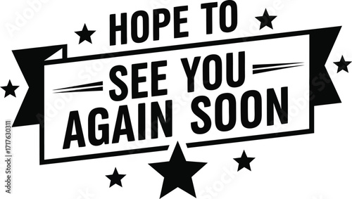 Hope to See You Again Soon Text with Stars and Banner on Transparent Background