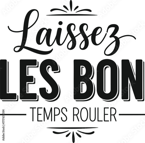 Laissez Les Bon Temps Rouler Text Calligraphic Design with Transparent Background