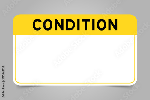 Label banner that have yellow headline with word condition and white copy space, on gray background