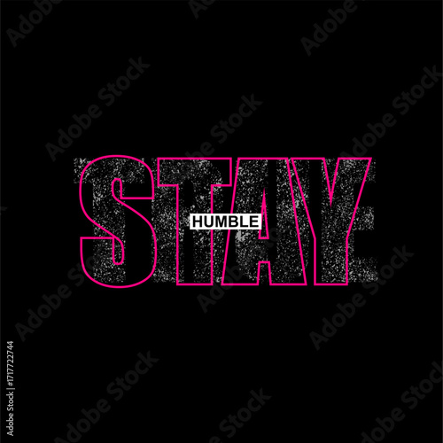 stay true stay humble slogan ...