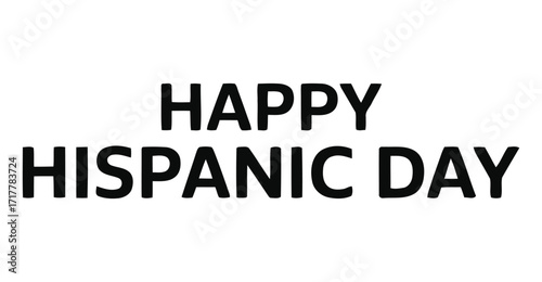 hispanic day greeting with bold black capital typography on white background, minimal cultural celebration design for stock illustration use