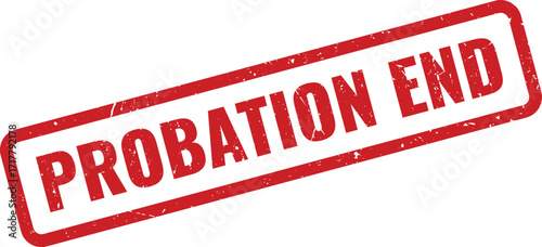 Red Probation End Grunge Rubber Stamp on White Background Indicating Trial Period Completed