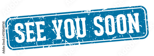 see you soon rectangular sign. see you soon stamp