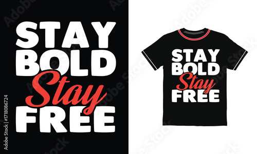 Stay bold stay free typography retro t shirt design
