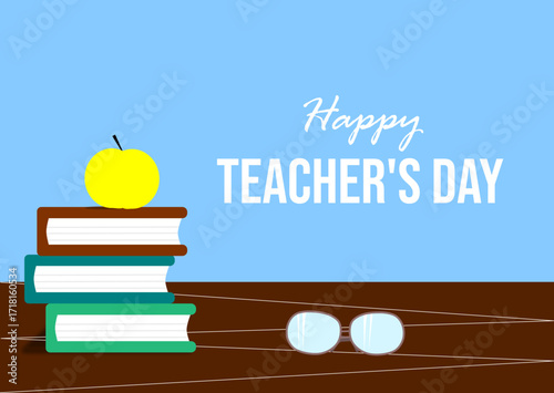 Poster for Teacher's Day with books, glasses, yellow apple and the inscription "Happy Teacher's Day"