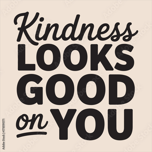 kindness looks good on you vector Typography  eps file.