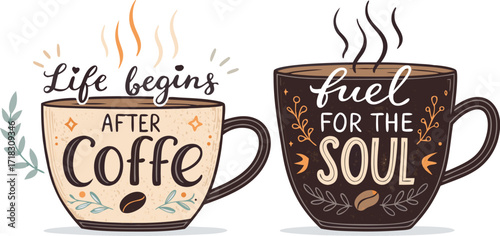 Two coffee mugs with inspirational quotes about life and fuel for the soul on a white background