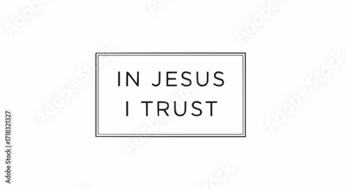 Uplifting message of faith and hope In Jesus I Trust, a simple yet powerful statement of belief, perfect for faith-based marketing and inspirational designs