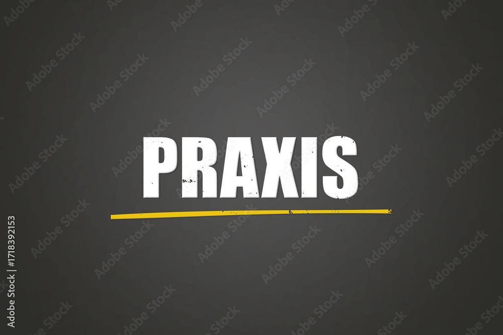 Obraz premium Praxis (Practice) - A blackboard with white text.