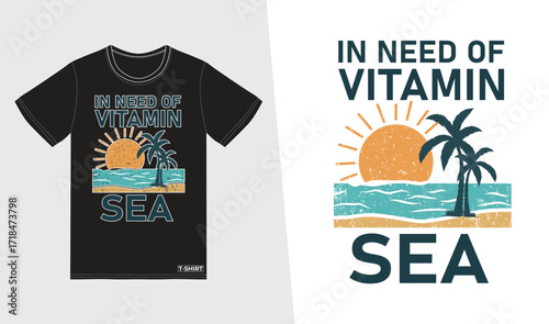 In Need of Vitamin Sea T-Shirt Design | Summer Beach Quote, Ocean Palm Tree Retro Graphic Tee