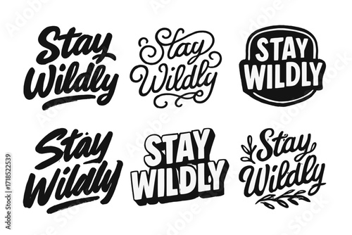 Creative Lettering Styles. Stay Wildly. Set lettering. harmonious lettering variations of the same emblematic concept (Bold hand-lettering with playful