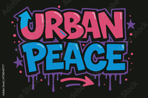 Bold Urban Serenity. Urban Peace ? Graffiti Simplified style, tilted thick bubble/block letters with dripping outlines, flat spray fills, arrows and stars,