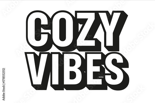 Cozy Vibes Typography. Cozy Vibes ? Bold Block Lettering, stacked uppercase with thick geometric outlines and strong drop shadows, bold inviting presence,