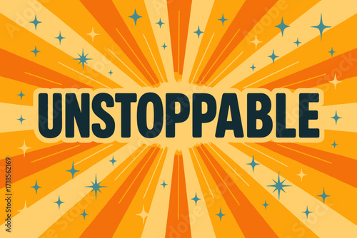 Unstoppable Energy Burst. Unstoppable ? Retro Poster style, bold rounded type centered with halftone dots, radiant energy rays and sparkles, empowering 50s?60s