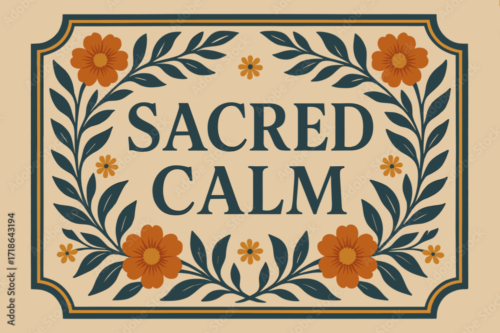 Obraz premium Sacred Calm Vintage. Sacred Calm — Vintage Poster style, serif framed typography with floral and laurel motifs, subtle grain on